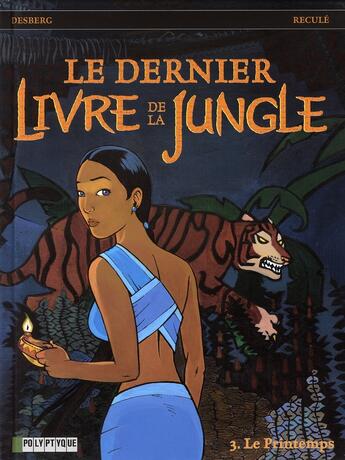 Couverture du livre « Le dernier livre de la jungle t.3 ; le printemps » de Henri Recule et Stephen Desberg aux éditions Lombard