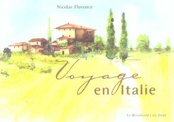 Couverture du livre « Voyage en italie » de Dany Gilson et Nicolas Florence aux éditions Renaissance Du Livre