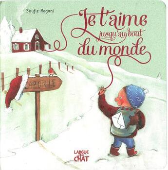 Couverture du livre « Je t'aime jusqu'au bout du monde » de Soufie Regani et Erine Savannah aux éditions Langue Au Chat