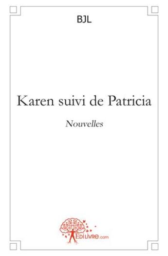 Couverture du livre « Karen ; Patricia » de Bjl aux éditions Edilivre