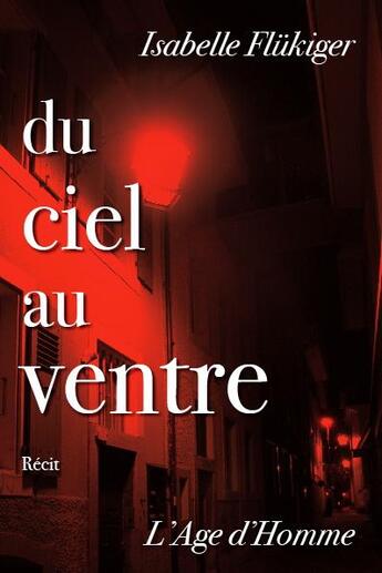 Couverture du livre « Du ciel au ventre » de Isabelle Flukiger aux éditions L'age D'homme