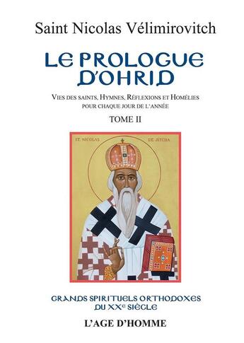 Couverture du livre « Le prologue d'Ohrid Tome 2 : vies des saints, hymnes, réflexions, thèmes de contemplation et homélies pour chaque jour de l'année » de Nicolas Velimirovitch aux éditions L'age D'homme