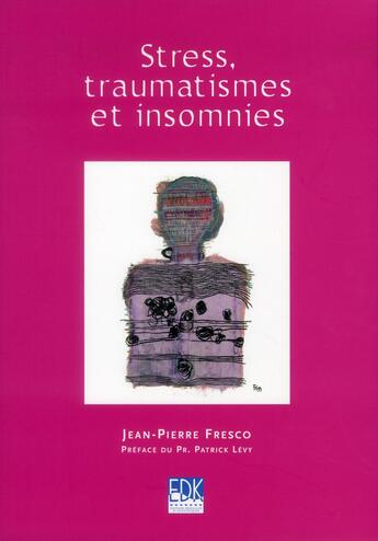 Couverture du livre « Stress, traumatismes et insomnies » de Jean-Pierre Fresco aux éditions Edk