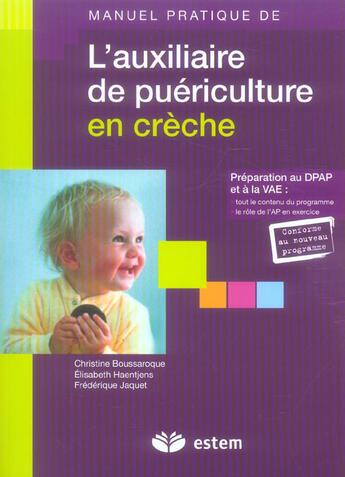 Couverture du livre « L'auxiliaire de puériculture en crèche » de Frederique Jaquet et Christine Boussaroque et Elisabeth Haentjes aux éditions Estem