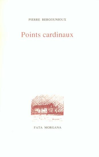 Couverture du livre « Points cardinaux » de Bergounioux aux éditions Fata Morgana