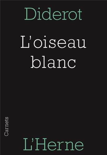 Couverture du livre « L'oiseau blanc » de Denis Diderot aux éditions L'herne