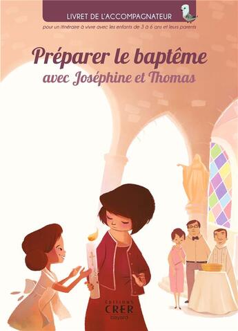 Couverture du livre « Préparer le baptême avec Joséphine et Thomas » de Carine Hinder aux éditions Crer-bayard