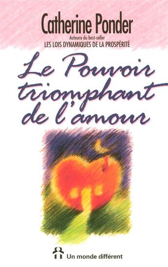 Couverture du livre « Le pouvoir triomphant de l'amour » de Catherine Ponder aux éditions Un Monde Different