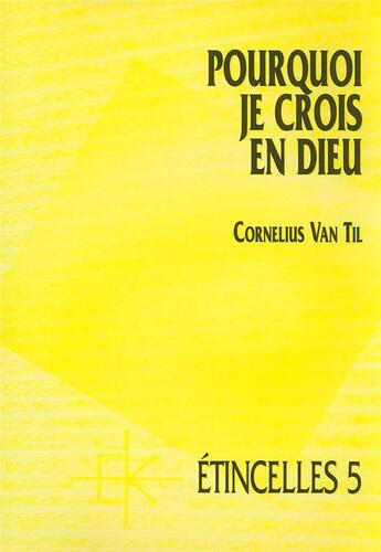 Couverture du livre « Pourquoi je crois en dieu » de Til Cornelius Van aux éditions Kerygma