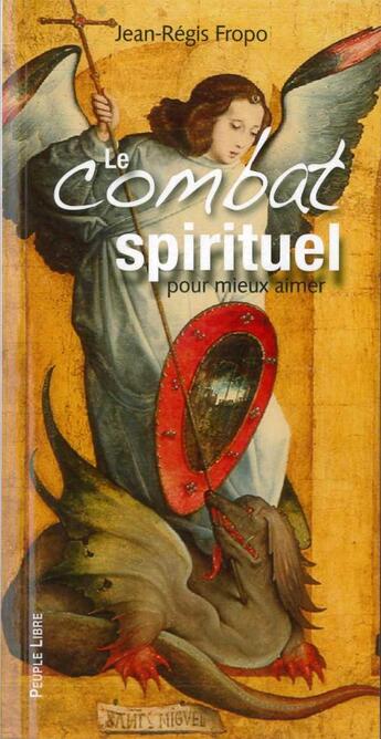 Couverture du livre « Le combat spirituel pour mieux aimer » de Jean-Regis Fropo aux éditions Peuple Libre