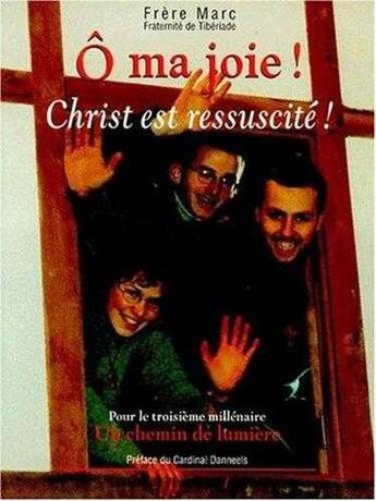 Couverture du livre « O ma joie ! christ est ressuscite ! » de  aux éditions Emmanuel