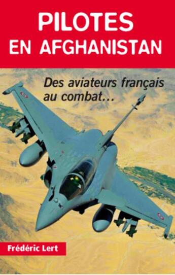 Couverture du livre « Pilotes en Afghanistan » de Frederic Lert aux éditions Altipresse