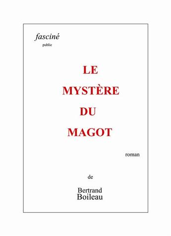 Couverture du livre « Le mystère du magot » de Bertrand Boileau aux éditions Fascine