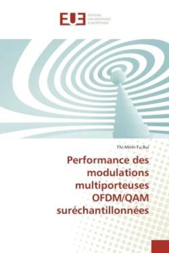 Couverture du livre « Performance des modulations multiporteuses OFDM/QAM suréchantillonnées » de Thi-Minh-Tu Bui aux éditions Editions Universitaires Europeennes