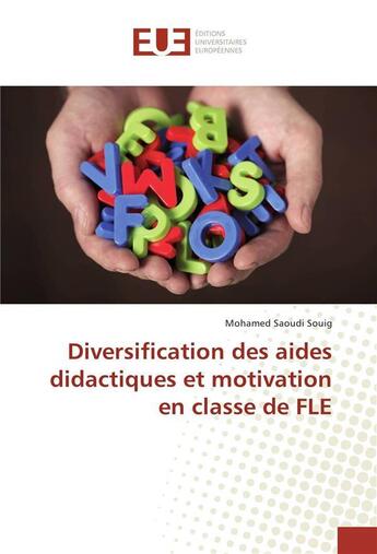 Couverture du livre « Diversification des aides didactiques et motivation en classe de fle » de Souig Mohamed Saoudi aux éditions Editions Universitaires Europeennes