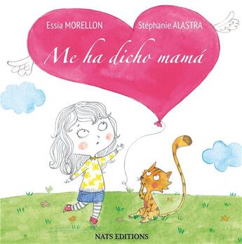 Couverture du livre « Me ha dicho mamá » de Stephanie Alastra et Essaia Morellon aux éditions Nats