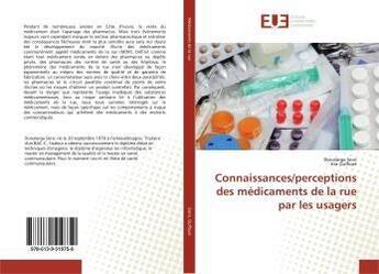 Couverture du livre « Connaissances/perceptions des médicaments de la rue par les usagers » de  aux éditions Editions Universitaires Europeennes