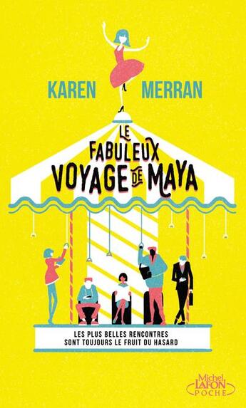 Couverture du livre « Le fabuleux voyage de Maya » de Karen Merran aux éditions Michel Lafon Poche