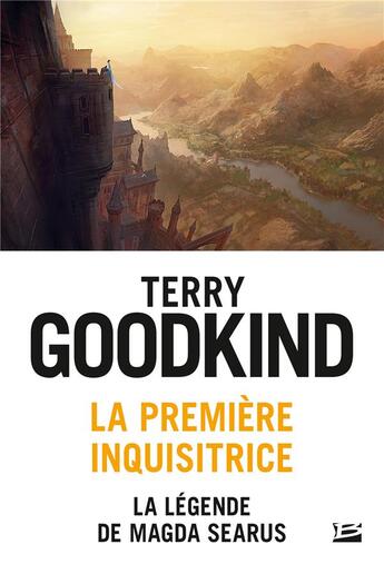 Couverture du livre « La première inquisitrice : la légende de Magda Searus » de Terry Goodkind aux éditions Bragelonne