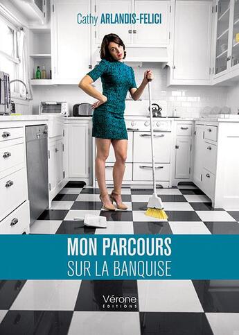 Couverture du livre « Mon parcours sur la banquise » de Cathy Arlandis-Felici aux éditions Verone