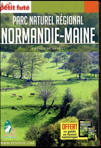 Couverture du livre « GUIDE PETIT FUTE ; CARNETS DE VOYAGE : parc naturel régional Normandie-Maine (édition 2018) » de Collectif Petit Fute aux éditions Le Petit Fute