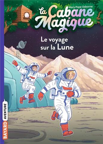 Couverture du livre « La cabane magique Tome 7 : le voyage sur la Lune » de Mary Pope Osborne aux éditions Bayard Jeunesse