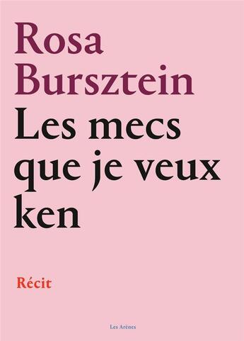 Couverture du livre « Les mecs que je veux Ken » de Rosa Bursztein aux éditions Les Arenes