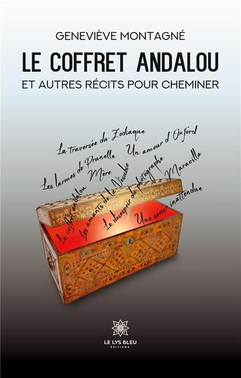 Couverture du livre « Le coffret andalou et autres récits pour cheminer » de Montagne Genevieve aux éditions Le Lys Bleu