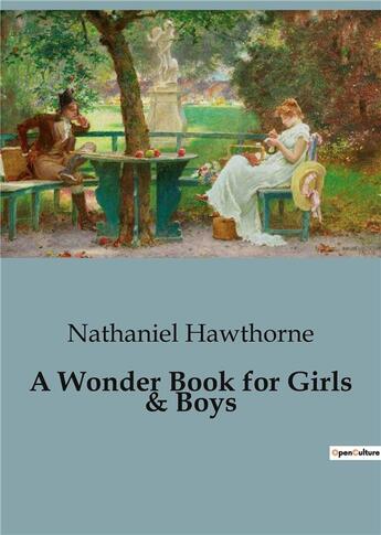 Couverture du livre « A Wonder Book for Girls & Boys » de Nathaniel Hawthorne aux éditions Culturea