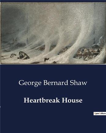 Couverture du livre « Heartbreak House » de George Bernard Shaw aux éditions Culturea