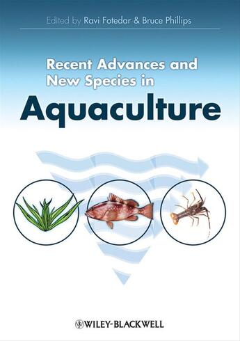 Couverture du livre « Recent Advances and New Species in Aquaculture » de Bruce Phillips et Ravi Fotedar aux éditions Wiley-blackwell