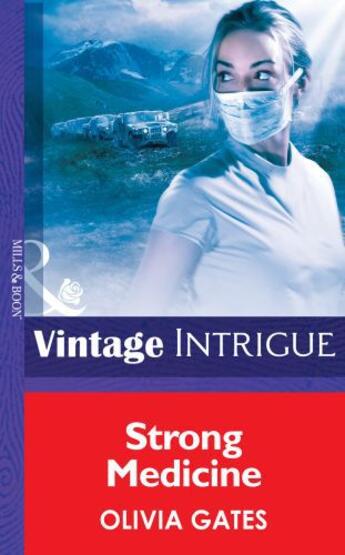 Couverture du livre « Strong Medicine (Mills & Boon Intrigue) (Bombshell - Book 33) » de Olivia Gates aux éditions Mills & Boon Series