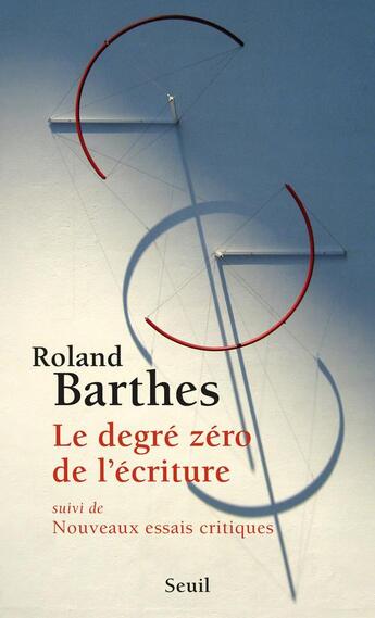 Couverture du livre « Le degre zero de l'ecriture » de Roland Barthes aux éditions Seuil