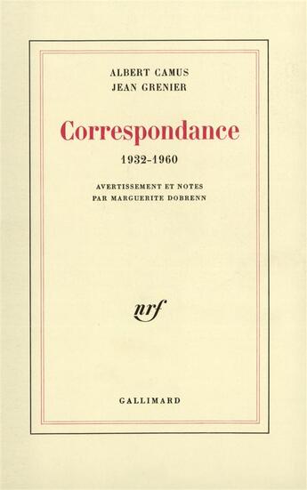 Couverture du livre « Correspondance, 1932-1960 » de Albert Camus et Jean Grenier aux éditions Gallimard