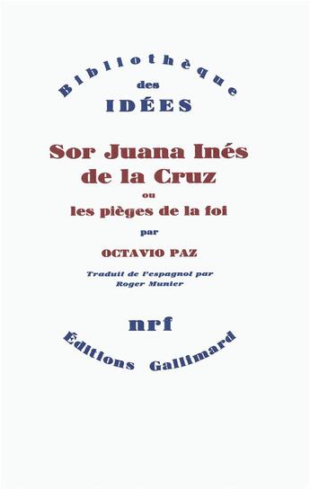 Couverture du livre « Sor Juana Inés de la Cruz ou les pièges de la foi » de Octavio Paz aux éditions Gallimard