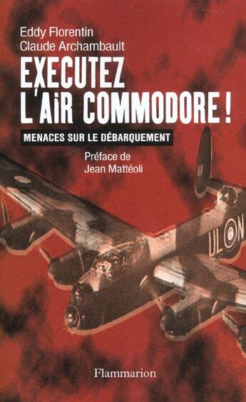 Couverture du livre « Exécutez l'Air Commodore ! » de Eddy Florentin aux éditions Flammarion