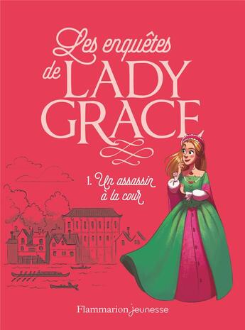 Couverture du livre « Lady Grace Tome 1 : un assassin à la cour » de Patricia Finney aux éditions Flammarion Jeunesse