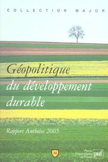 Couverture du livre « Géopolitique du développement durable ; rapport Antheios 2005 » de Pascal Gauchon aux éditions Belin Education