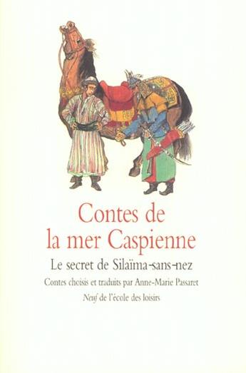 Couverture du livre « Contes de la mer caspienne » de Passaret Anne Marie aux éditions Ecole Des Loisirs