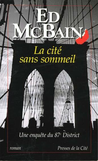 Couverture du livre « La cite sans sommeil » de Ed Mcbain aux éditions Presses De La Cite