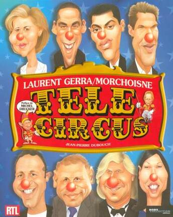 Couverture du livre « Tele circus » de Laurent Gerra et Jean-Claude Morchoisne aux éditions Hors Collection