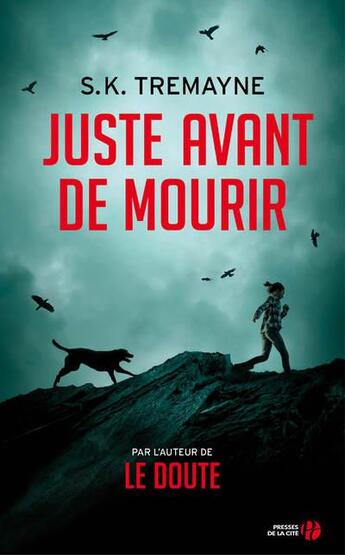 Couverture du livre « Juste avant de mourir » de S. K. Tremayne aux éditions Presses De La Cite