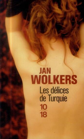 Couverture du livre « Les délices de Turquie » de Jan Wolkers aux éditions 10/18