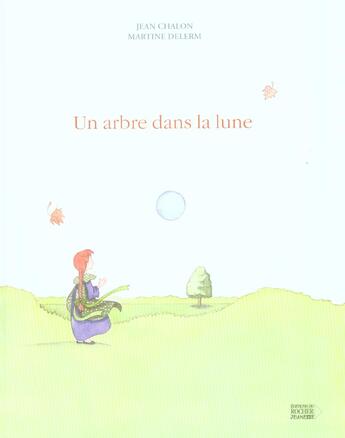 Couverture du livre « Un arbre dans la lune » de Martine Delerm et Jean Chalon aux éditions Rocher