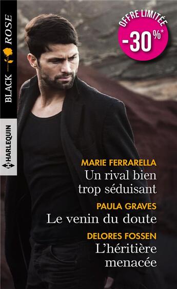 Couverture du livre « Un rival bien trop séduisant ; le venin du doute ; l'héritière menacée » de Paula Graves et Delores Fossen et Marie Ferrarella aux éditions Harlequin