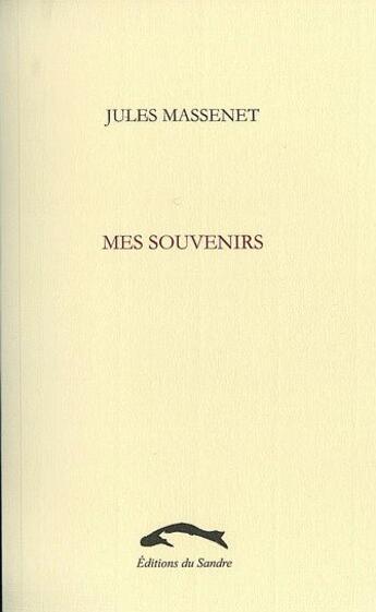 Couverture du livre « Mes souvenirs » de Jules Massenet aux éditions Editions L'harmattan