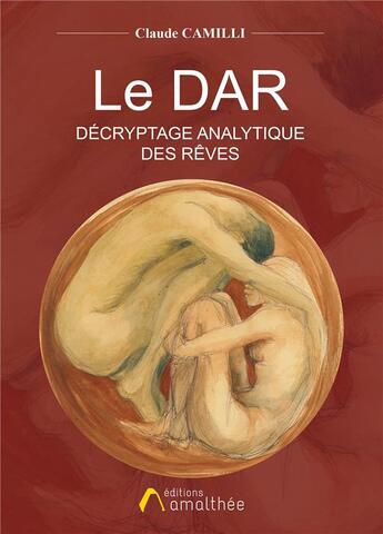 Couverture du livre « Le dar ; décryptage analytique des rêves » de Claude Camilli aux éditions Amalthee