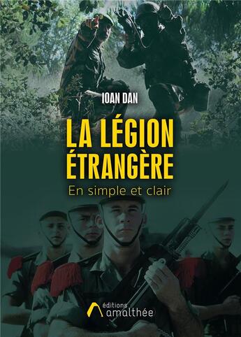 Couverture du livre « La légion étrangère en simple et clair » de Ioan Dan aux éditions Amalthee