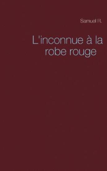 Couverture du livre « L'inconnue à la robe rouge » de Samuel R. aux éditions Books On Demand