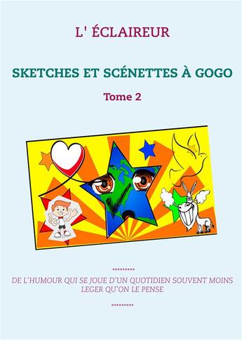 Couverture du livre « Sketches et scénettes à gogo t.2 » de L'Eclaireur aux éditions Books On Demand